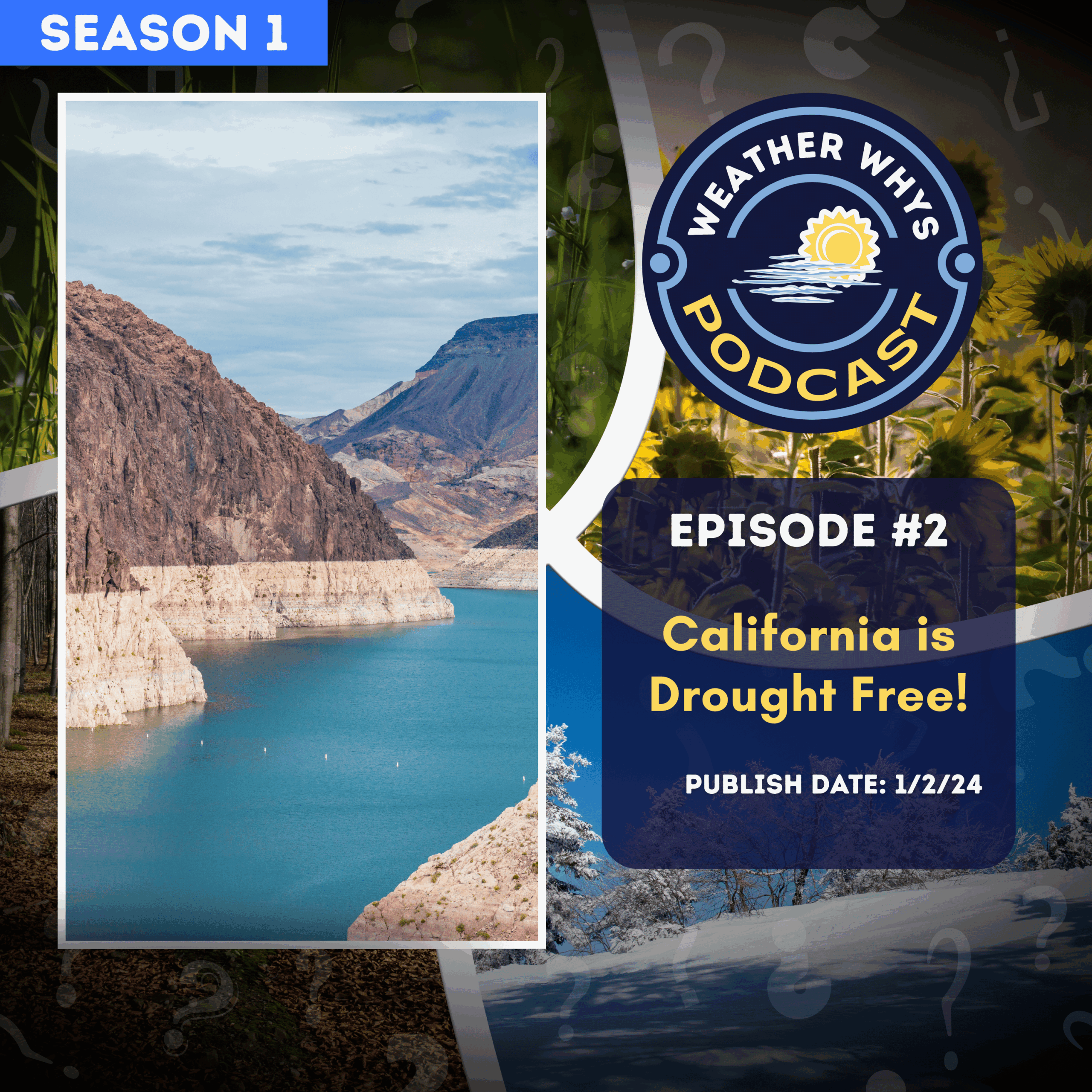 Episode 2: California is Drought Free. But For How Long?