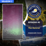 Episode 3: Auroral Musings - Our First Sighting! Wow!