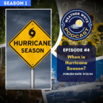 Episode 4: Hurricane Season is Longer Than You Think