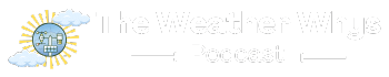 The Weather Whys Podcast