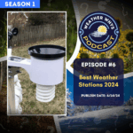Episode 6: Best Weather Stations of 2024