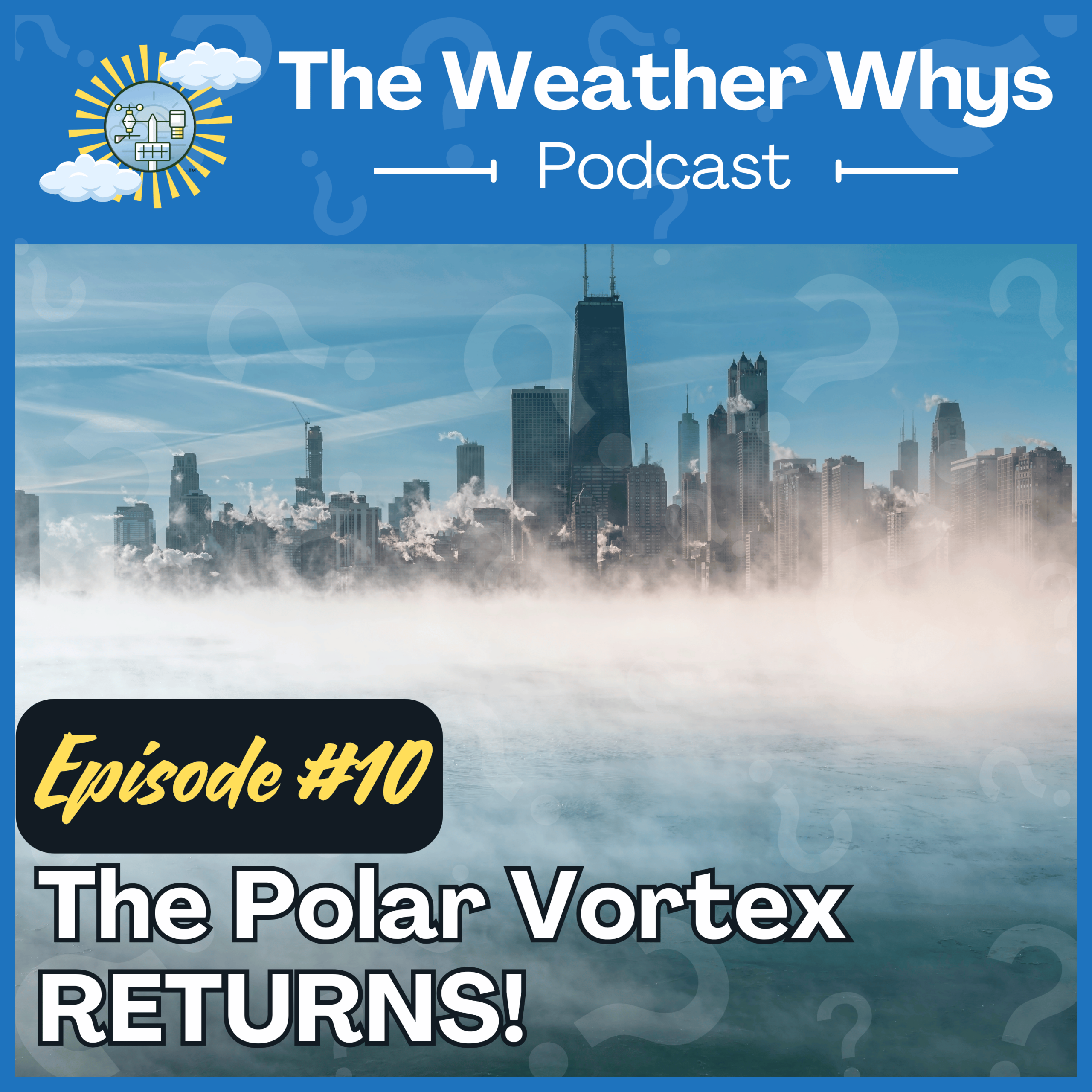 Episode 10: The Polar Vortex – Bitter Cold May Be Unleashed