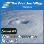 Episode 4: Hurricane Season is Longer Than You Think